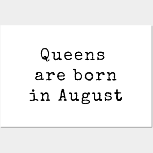 Queens are Born in August - Birthday Quotes Posters and Art